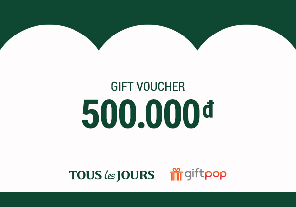[Giftpop] Phiếu quà tặng TOUS les JOURS 500K